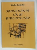 SPOVEDANIA UNUI BIBLIOTECAR de NICOLAE BURGHELEA, 2010, DEDICATIE*