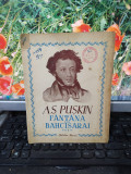 A.S. Pușkin, F&acirc;nt&acirc;na din Bahcisarai, poem, Cartea Rusă, București 1949, 177