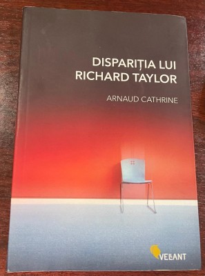 Arnaud, Cathrine : Dispariţia lui Richard Taylor foto