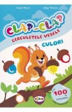 Clap-Clap. Cerculetele vesele. Culori - Inesa Tautu, Olga Timcov