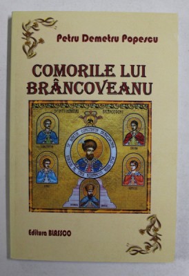 COMORILE LUI BRANCOVEANU , roman istoric de PETRU DEMETRU POPESCU , 2015 foto