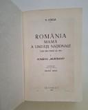 Romania Mama a Unitatii Nationale Nicolae Iorga Romania Munteana 1939 Carti vechi