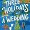 Three Holidays and a Wedding