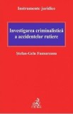 Investigarea criminalistica a accidentelor rutiere - Stefan-Gelu Fumureanu