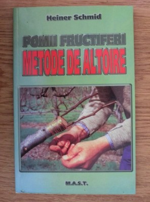 Heiner Schmid - Pomii fructiferi - metode de altoire foto