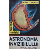 Astronomia invizibilului - 1989 - Ioan Todoran (AN121)