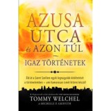 Azusa utca &eacute;s azon t&uacute;l - Igaz t&ouml;rt&eacute;netek - &Eacute;ld &aacute;t a Szent Szellem egyik legnagyobb kit&ouml;ltet&eacute;s&eacute;t a t&ouml;rt&eacute;nelemben - ami hamarosan ism&eacute;t kit&ouml;rni k&eacute;sz&uuml;l!