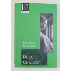 DUSA CU CAPU &#039; de MATHILDE MONAQUE , 2007