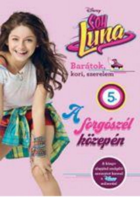 Soy Luna 5. - A forg&amp;oacute;sz&amp;eacute;l k&amp;ouml;zep&amp;eacute;n - Disney foto