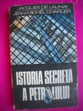 HOPCT ISTORIA SECRETA A PETROLULUI-JACQUES DE LAUNAY-EDIT POLITICA1989-278PAGINI