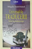 Universaliile traducerii. Studii de traductologie - 2006 - Magda Jeanrenaud (W317), Polirom