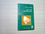 UN LOC GEOMETRIC - texte - Dan Culcer (dedicatie-autograf) - 1973, 222 p.