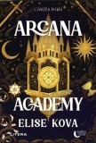 Cumpara ieftin Arcana Academy (Vol. 1) - Paperback brosat - Elise Kova - Litera