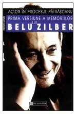 ACTOR IN PROCESUL PATRASCANU * PRIMA VERSIUNE A MEMORIILOR LUI BELU ZILBER