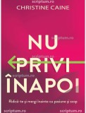 Nu privi inapoi - Tudor Calin Zarojanu - Editura Scriptum
