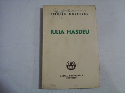 IULIA HASDEU Cu talmaciri din poeziile sale - Ciprian DOICESCU - Bucuresti Cartea Romaneasca, 1941 foto
