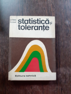 STATISTICA SI TOLERANTE - DAN V. ILIESCU foto