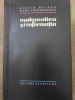 Matematica si Informatia - S. Guiascu, R. Theodorescu (1965), Editura Stiintifica, Carte Matematica, Romana, 245 Pagini