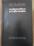 Matematica si Informatia - S. Guiascu, R. Theodorescu (1965), Editura Stiintifica, Carte Matematica, Romana, 245 Pagini