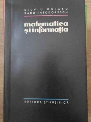 MATEMATICA SI INFORMATIA-S. GUIASCU, R. THEODORESCU foto