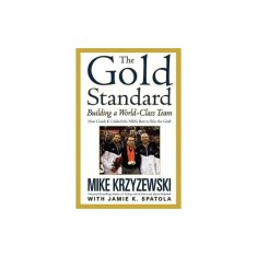 The Gold Standard: Building a World-Class Team