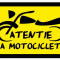 Stiker moto &amp;quot;Atentie la motociclete V2&amp;quot; - SMAM5689