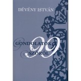 Gondolatok 99 sz&oacute;r&oacute;l - D&eacute;v&eacute;ny Istv&aacute;n