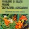 PROBLEME SI SOLUTII PRIVIND DEZVOLTAREA AGRICULTURII, CULEGERE DE ARTICOLE SI STUDII de NICOLAE MARINCUS, 1999