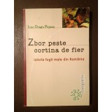 Linu Dragu Popian - Zbor peste cortina de fier: istoria fugii mele din Rom&acirc;nia