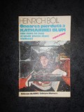 HEINRICH BOLL - ONOAREA PIERDUTA A KATHARINEI BLUM