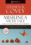 Misiunea vietii tale. Cum sa o descoperi si sa o urmezi - Editura All