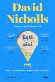 Esti aici - David Nicholls - Editura Litera