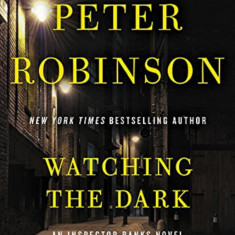Watching the Dark | Peter Robinson