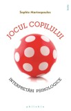 Jocul copilului - Sophie Marinopoulos - Philobia