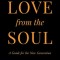 How to Love from the Soul: A Guide for the New Generation