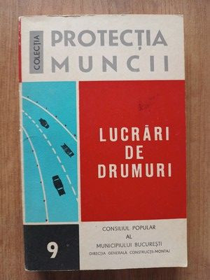 Colectia protectia muncii Lucrari de drumuri- Done Mircea, Turcasiu Corneliu