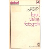 Mircea Cartarescu - Faruri, vitrine, fotografii - poeme - - 136884