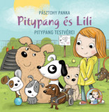 Pitypang testv&eacute;rei - Pitypang &eacute;s Lili - P&aacute;sztohy Panka