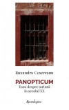 Panopticum. Eseu despre tortura in secolul XX - Ruxandra Cesereanu