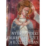 Nyitra-vid&eacute;ki falk&eacute;pfest&eacute;szet a k&ouml;z&eacute;pkorban - Ilk&oacute; Krisztina