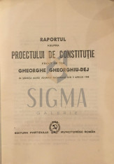 GHEORGHE GHEORGHIU-DEJ - RAPORTUL ASUPRA PROIECTULUI DE CONSTITUTIE FACUT DE TOVARASUL GHEORGHE GHEORGHIU-DEJ foto