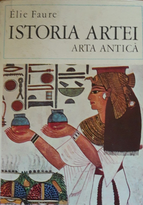 Arta antică. Istoria artei - Elie Faure