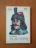 VLAD TEPES de N. STOICESCU , Bucuresti 1979