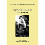 K&eacute;jh&ouml;lgyek a dualizmus korszak&aacute;ban - V&aacute;logat&aacute;s a korszak szakirodalm&aacute;b&oacute;l