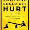 Someone Could Get Hurt: A Memoir of Twenty-First-Century Parenthood
