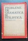 Probleme de gramatică și stilistică &icirc;n școala generală și liceu - SOCIETATEA DE ȘTIINȚE ISTORICE ȘI FILOLOGICE - G. Beldescu (coord.)