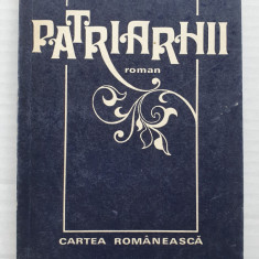 Patriarhii, de Corneliu Leu, ed Cartea Romaneasca, 1979, 340 pag