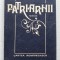Patriarhii, de Corneliu Leu, ed Cartea Romaneasca, 1979, 340 pag