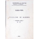 PROBLEME DE ALGEBRA PENTRU LICEU-EUGEN POPA-334060