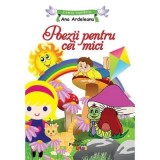 Poezii pentru cei mici - Ana Ardeleanu | Carte copii, brosata, 16 pagini, Prestige Kids, 2017